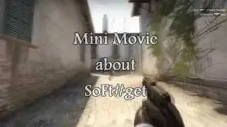 SoFt#get mini movie [CS:GO]