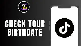 How to Check Your Birthdate on TikTok