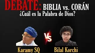 🔥 DEBATE: Biblia vs. Corán: ¿Cuál es la Palabra de Dios? | Karamy VS Bilal Korchi