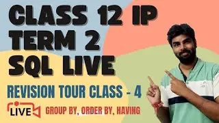 Class 12 IP/CS DATABASE QUERY USING SQL REVISION LIVE| GROUP BY ,ORDER BY ,HAVING I CBSE UNIT 1