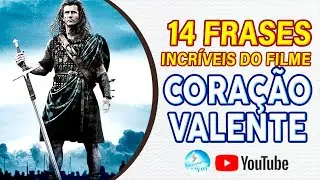 14 FRASES do filme CORAÇÃO VALENTE | MPBR [Com o discurso mais incrível do cinema.]
