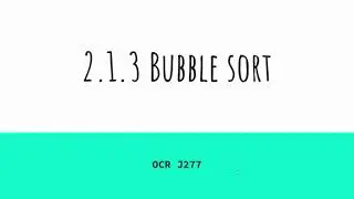 Bubble Sort - OCR J277 2.1.3