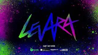 LEVARA - Can't Get Over (LEVARA) 2021
