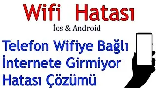Telefon Wifiye Bağlı Ama İnternet Yok Hatasının Çözümü