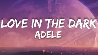 Adele - Love In The Dark (Lyrics)