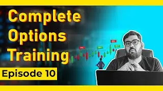 Complete Options Training || Episode 10 || Options Course for Everyone