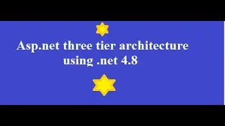 Asp.net three tier architecture | .net4.8
