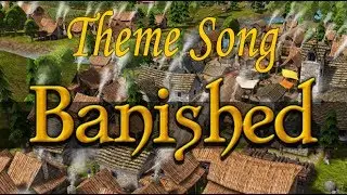 Banished Theme Song [HD]