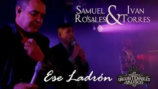 Samuel Rosales E Iván Torres | Ese Ladrón | En Vivo | Video Oficial