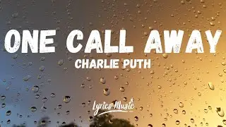 Charlie Puth - One Call Away (Lyrics)