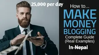 Earn 25,000 per day on blogging in Nepal/Copy paste blog / Earning live proof