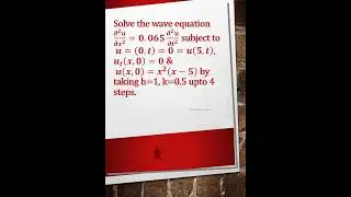 Solve the Wave equation (𝝏^𝟐 𝒖)/(𝝏𝒙^𝟐) =𝟎.𝟎𝟔𝟓 (𝝏^𝟐 𝒖)/𝝏𝒕^𝟐 , 𝒖(𝒙,𝟎)=𝒙^𝟐 (𝒙−𝟓), h=1, k=0.5 ,4 steps.