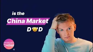 Is the China Market Dead? | Insight China Podcast Ep. 3-13
