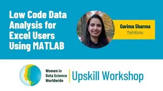 Low Code Data Analysis for Excel Users Using MATLAB | Garima Sharma, MathWorks