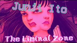 Junji Ito The Liminal Zone