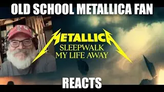 Old School Metallica Fan Reacts - Sleepwalk My Life Away - Reaction Video