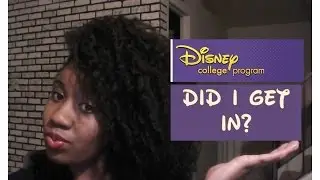 Disney College Program #5: Did I Get In?