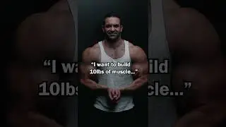 Want To Build 10lbs of Muscle? Do This!