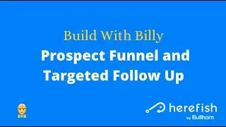 👷‍♂️ BWB - Prospect Funnel and Targeted Follow Up
