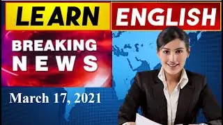 Learn English News With Subtitles | March 17, 2021