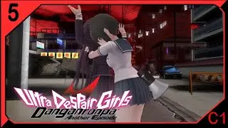 Danganronpa Ultra Despair Girls! Part 5 - Chapter 1.2 - The city is falling apart!