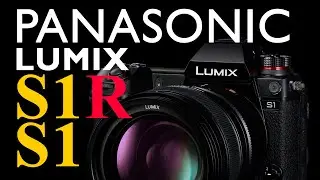 New Panasonic Lumix S1 & S1R Full Frame 4k Camera - HD