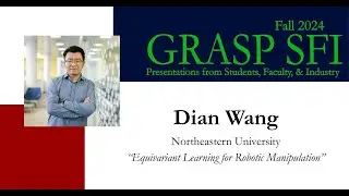 Fall 2024 GRASP SFI - Dian Wang, Northeastern University