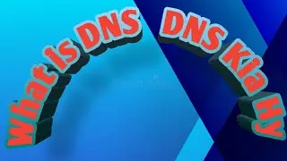 What is DNS in Urdu || Domain Name Server || Networking || DNS Kia Hy