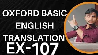 Oxford Basic English Translation Exercise 107 | Tense | Translation 