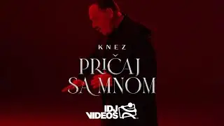 KNEZ - PRICAJ SA MNOM (OFFICIAL VIDEO)