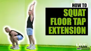How To Do A SQUAT FLOOR TAP WITH TOTAL BODY EXTENSION | Exercise Demonstration Video and Guide