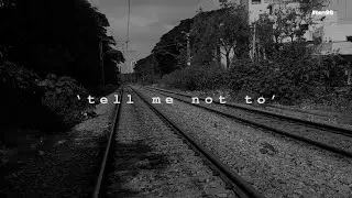 #ten98 - ‘tell me not to’ - English