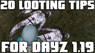 20 Looting Tips for DayZ 1.19 | DayZ Guide to Looting
