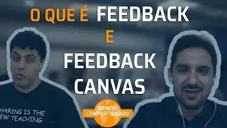 O que é  Feedback e FeedBack Canvas