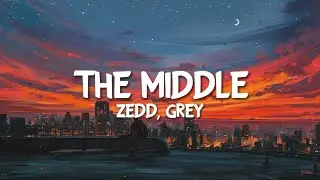 Zedd, Grey - The Middle ft. Maren Morris