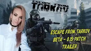 ☣️ЧИСТО ЖЕНСКИЙ ОБЗОРЧИК☣️ ТОЧНАЯ ДАТА ВАЙПА☣️Escape from Tarkov Beta - 0.15 Patch trailer☣️