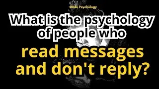 The psychology of people who read messages and don't reply