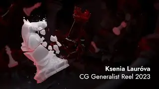 Ksenia Lauróva - CG Generalist Reel | 2023
