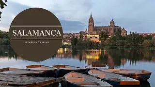 ESTA ES LA CIUDAD MÁS BONITA DE ESPAÑA//SALAMANCA//INTERMEDIOS//AVANZADOS//ESPAÑOL CON IRENE
