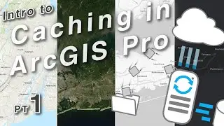Intro to Caching with ArcGIS Pro pt.1