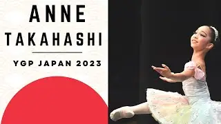 BALLET - Youth Grand Prix 2023 Japan Pre-Competitive 1st Place Winner - Anne Takahashi - Raymonda