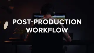 Post-Production Workflow | Storage Tools, Organising Files, Editing & Exporting Correctly