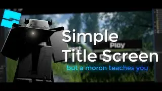 How To Make a Simple Title Screen in Roblox Studio