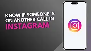How to know if someone is on another call in Instagram
