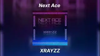 Next Ace - XRAYZZ