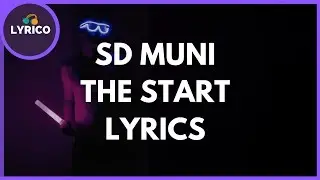 SD Muni - The Start (Lyrics) 🎵 Lyrico TV