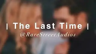 The Last Time Edit Audio | Taylor Swift | Gary Lightbody [lyrics]
