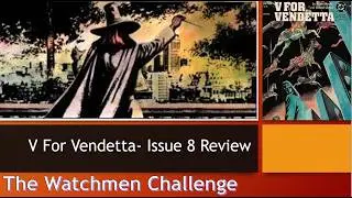 How to Reveal a Twist in a Story: V for Vendetta Issue #8 Review—The Watchmen Challenge