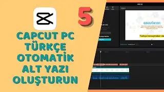 CapCut PC Türkçe - Videolarınıza Otomatik Türkçe Altyazı Ekleyin