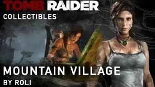 Tomb Raider (2013) 100% Walkthrough - Mountain Village Collectibles